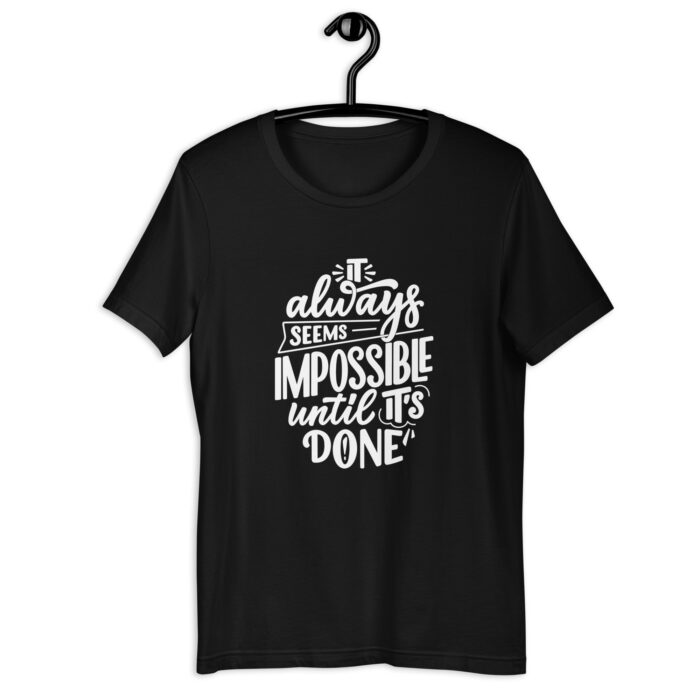 Inspirational Quote T-Shirt ‘Impossible Until Done’ - Black, 2XL