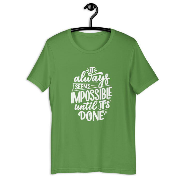 Inspirational Quote T-Shirt ‘Impossible Until Done’ - Leaf, 2XL