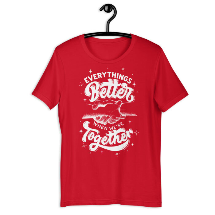 “Togetherness Triumph” Tee – ‘Everything’s Better Together’ – Harmonious Color Collection - Red, 2XL
